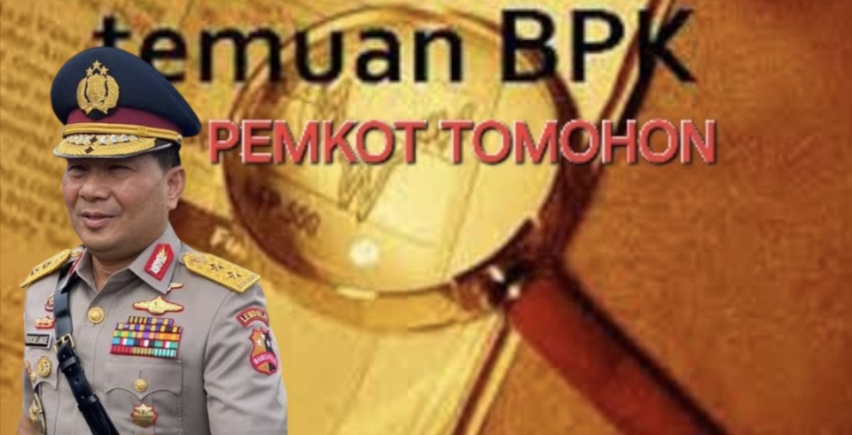 Kapolda Sulut Diminta Usut Tuntas Temuan BPK 2023 di Pemkot Tomohon